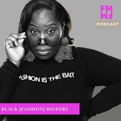 EP. 004 Black Fashion History