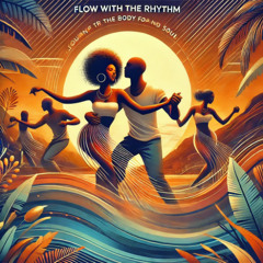 Flow with the Rhythm - Afro & Melodic set