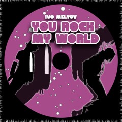 You Rock My World - Michael Jackson (Ivo Melyov Edit) (FREE DL)