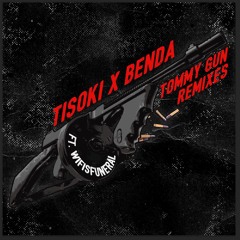 Tisoki & Benda - Tommy Gun (feat. Wifisfuneral) [Aweminus Remix]