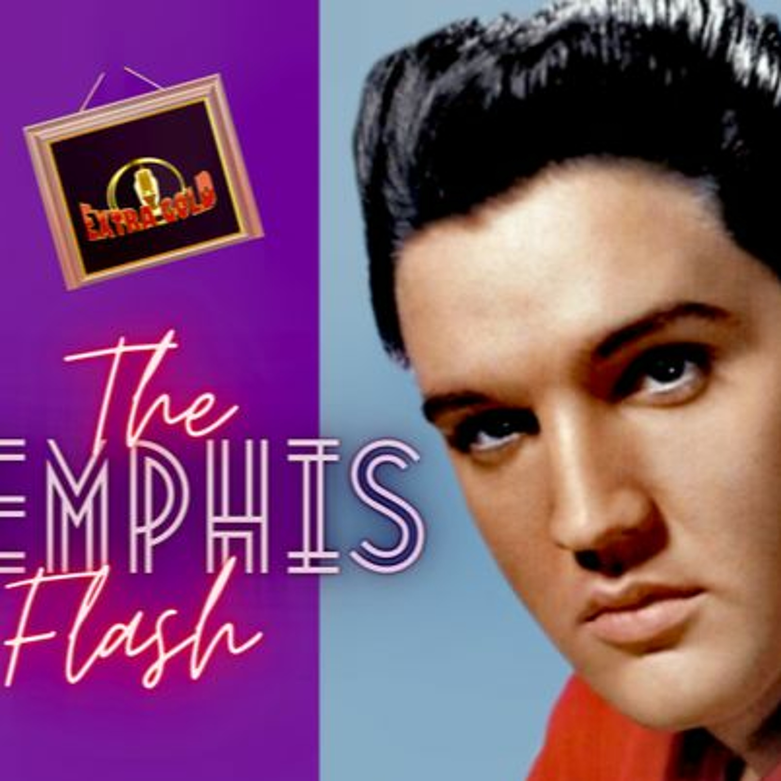 Elvis The Memphis Flash Extra Gold Episode 44 episode artwork