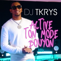 DJ TKRYS - ACTIVE TON MODE BOUYON 2024