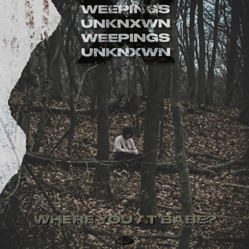 where you at babe? w/ unknxwn [prod capsctrl]