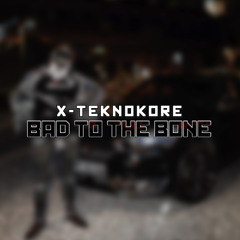 X-Teknokore - Bad To The Bone (F#ck Mainstream 2 - Warm Up Part 3)