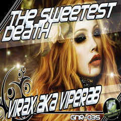 [FD until 17 SEP] GNR035 - Virax Aka Viperab - The Sweetest Death (Dub Mix)