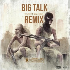 Big Talk Remix ft. King Tray