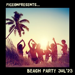 PigeonPresents...Beach Party! July '23
