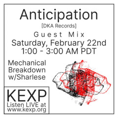 Anticipation Guest Mix for Mechanical Breakdown on KEXP