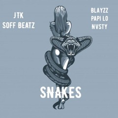 Snakes (Blayzz X Papi Lo X Nvsty) (prod. JTK X Soff Beatz)