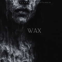 Wax