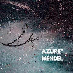"AZURE" by MENDEL (FR)