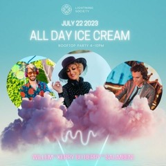 All Day Ice Cream @ Lightning Society - 7.22.2023