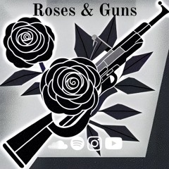Roses & Guns