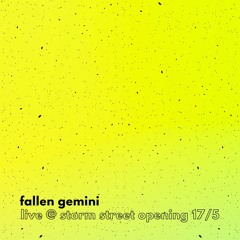Fallen Gemini - Live at Storm Street Opening 17/5/2021