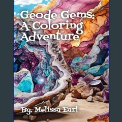 READ [PDF] 📖 Geode Gems: A Coloring Adventure Read online