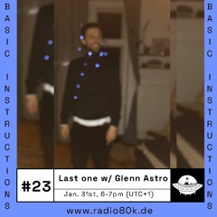 Basic Instructions #23 The Final One w/ Glenn Astro