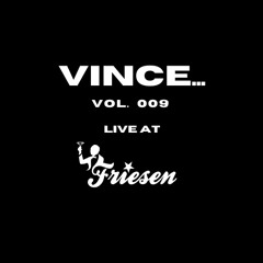 Vol. 009 Vince Live at Friesen Barkultur (AfroHouse, House und TechHouse)