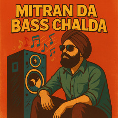 Mitran Da Bass Chalda