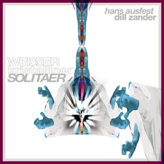 Hans Ausfest & Dill Zander - Weisser Kristalliner Solitaer [ANALOGmusiq]