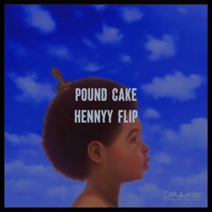 Drake - Pound Cake(Hennyy Remix) |FREE DOWNLOAD|