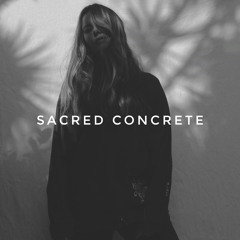 Sacred Concrete
