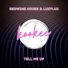 RedWine House & LuxyLux - Tell Me Up