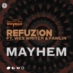Refuzion - Mayhem (ft. Wes Writer & fawlin)