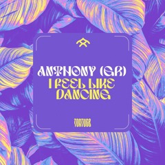 Anthony (GR) - I Feel Like Dancing