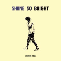 Shine So Bright
