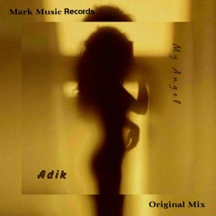 ADIK - My Angel (Original Mix)