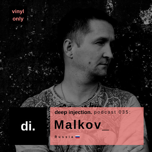 Malkov - deep injection. podcast 035