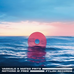 Vassalo, Mateo Fritz - Nothing Is Free (Ft.loh Records)