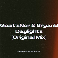 Goat’sNor & BryanB. - Daylights (Original Mix)