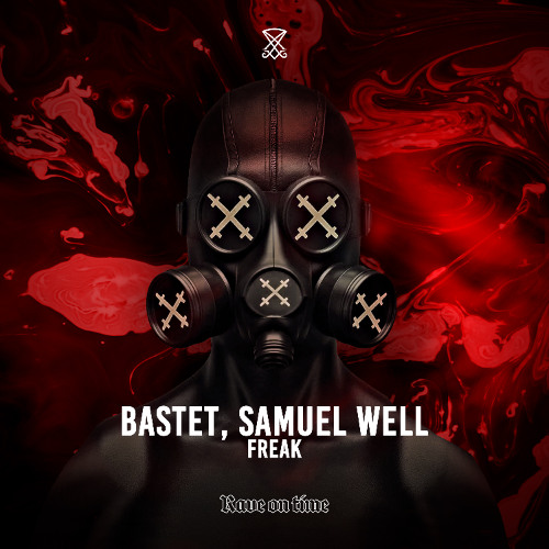 Bastet, Samuel Well - Freak (Original Mix) [RAVE ON TIME] FREE DOWNLOAD