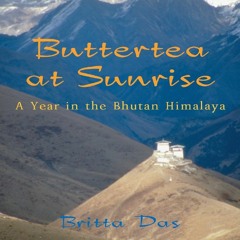 DOWNLOAD [PDF] Buttertea at Sunrise: A Year in the Bhutan Himalaya fre
