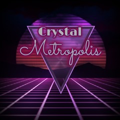 Crystal Metropolis Podcast 05 - Synthwave Mix