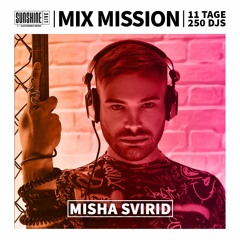 Misha Svirid @ SUNSHINE LIVE Mixmission 2023