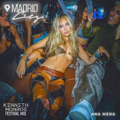 Ana Mena - Madrid City (Kenneth Monroe Festival Mix) [Free Download]