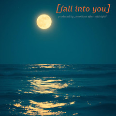 fall into you
