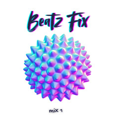 Beatz Fix (Jackin and Tech House) 1