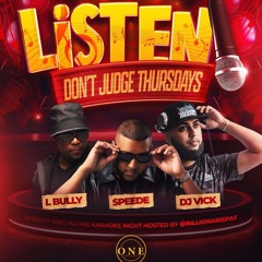 Listen We Don't Judge Thursdays At One Bar 7.31.25