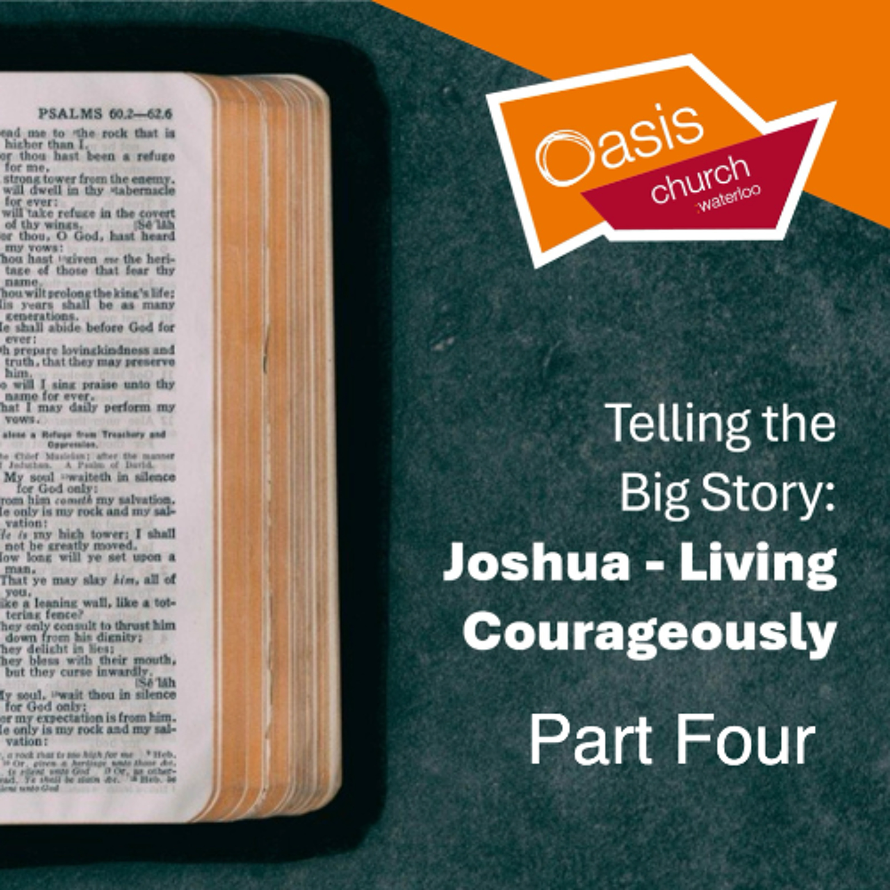 Telling the Big Story: Joshua - Living Courageously - Part Four
