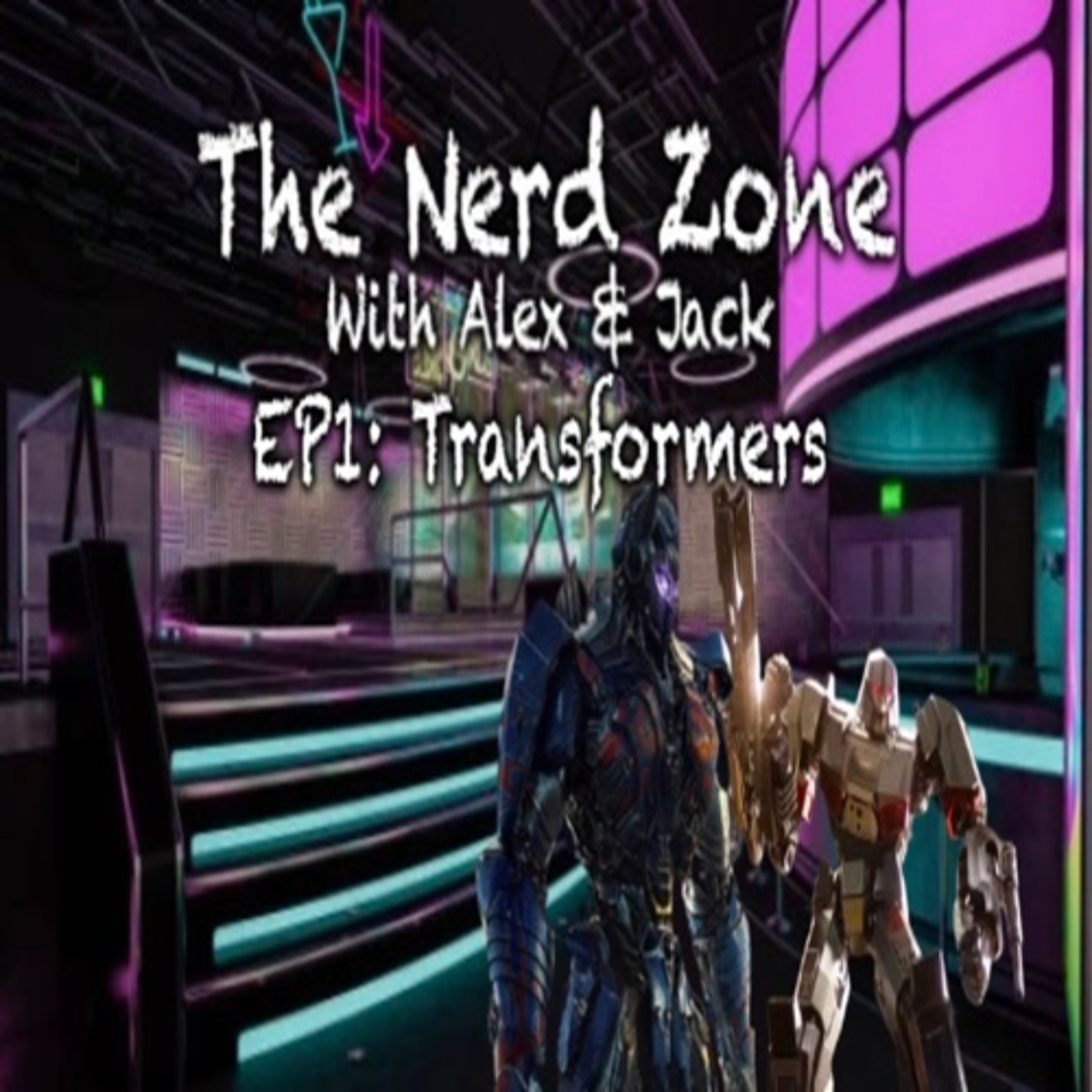 The Nerd Zone #1: Transformers episode artwork