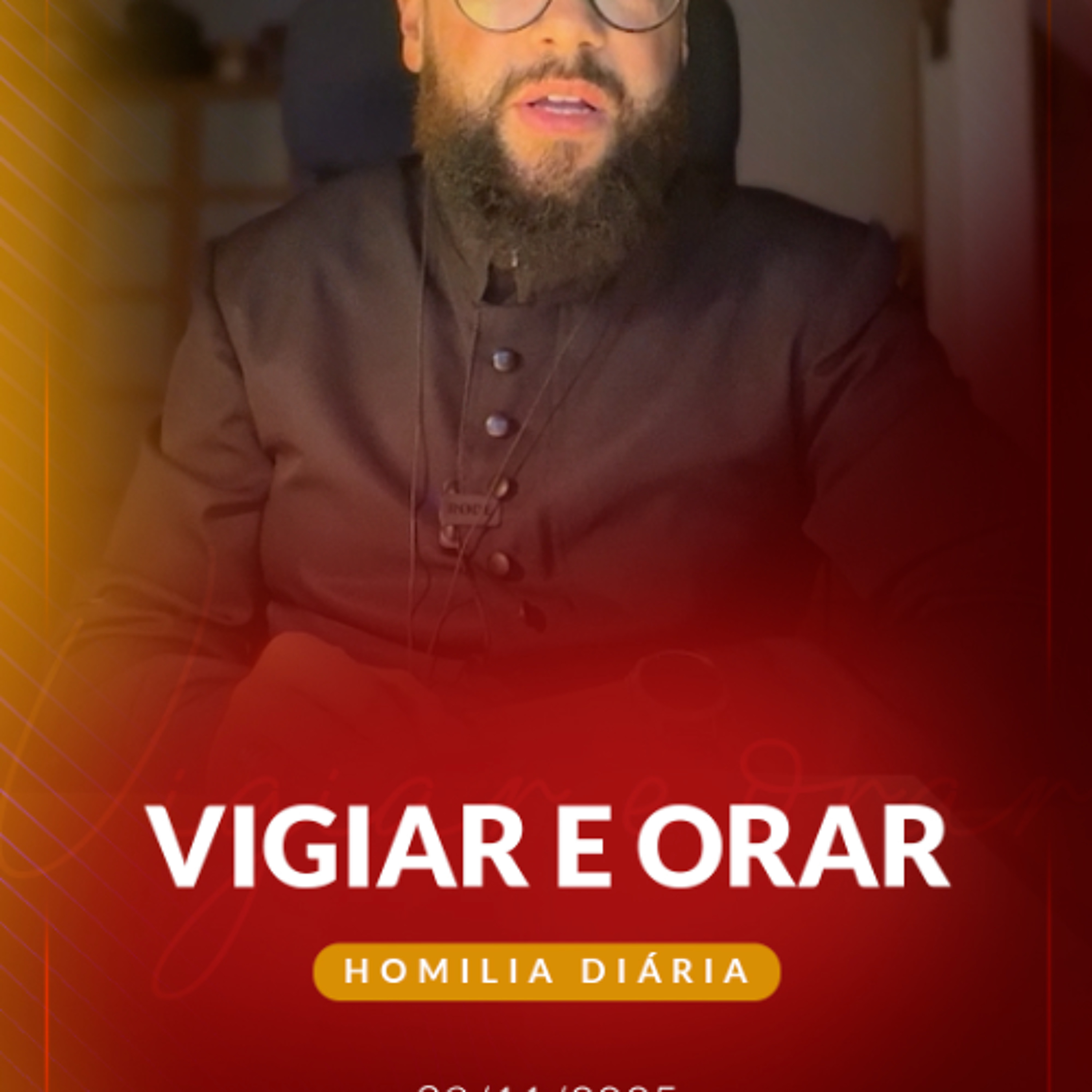 Homilia Diária - Vigiar e orar | 2025.11.29