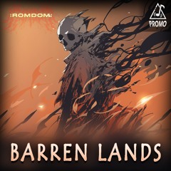 :ROMDOM: - Barren Lands • Tearout Dubstep