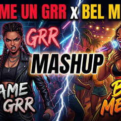 Dame Un Grr x Bel Mercy (Fran Arenas Mashup)