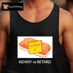 Kenny Vs Penny Kenny Vs Retard Shirt