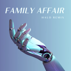 Family Affair (halo remix)