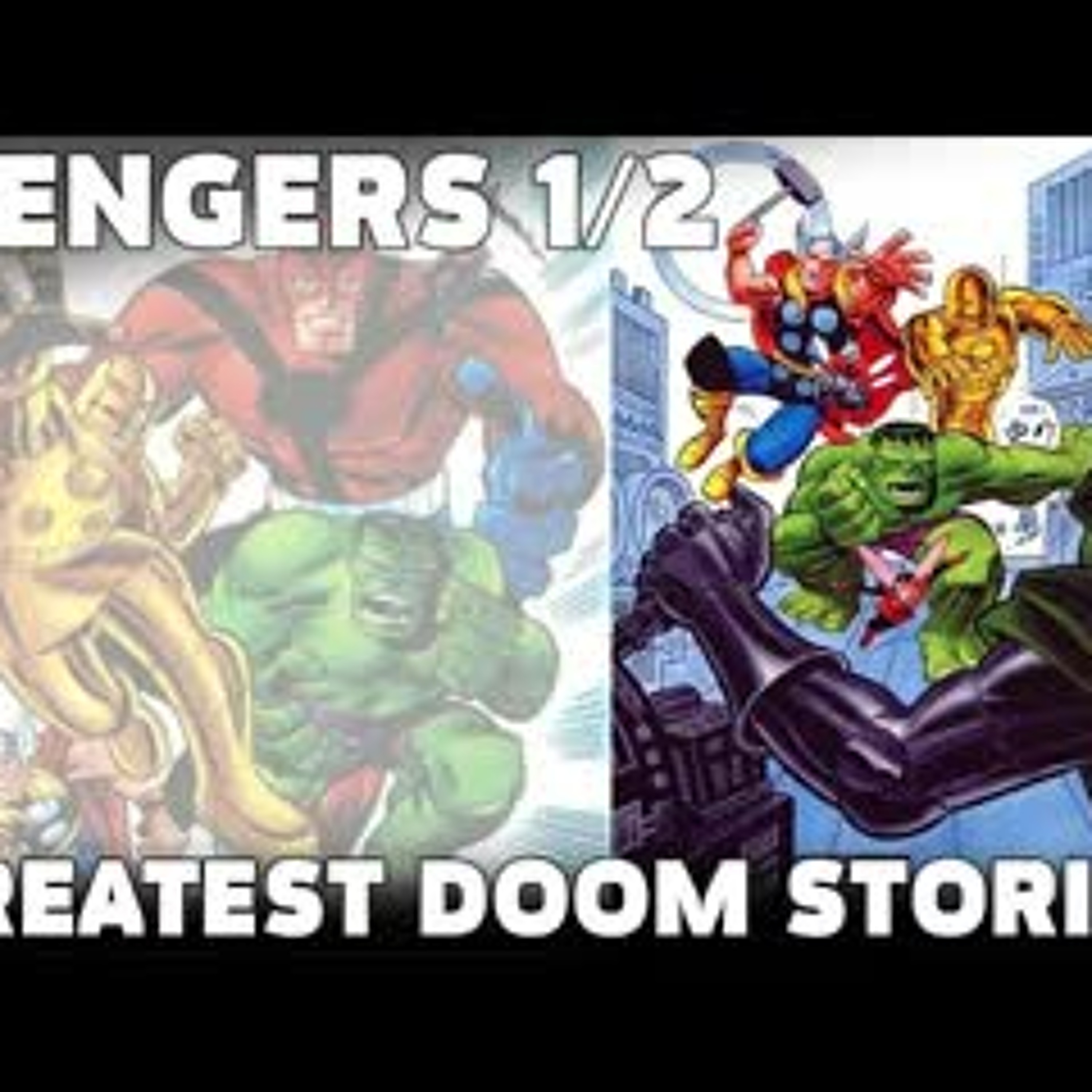 Avengers 1/2 - One of the Greatest Doom Stories by Roger Stern and Bruce Timm episode artwork
