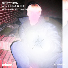 DJ Python with Licra and FFF - 18 May 2022